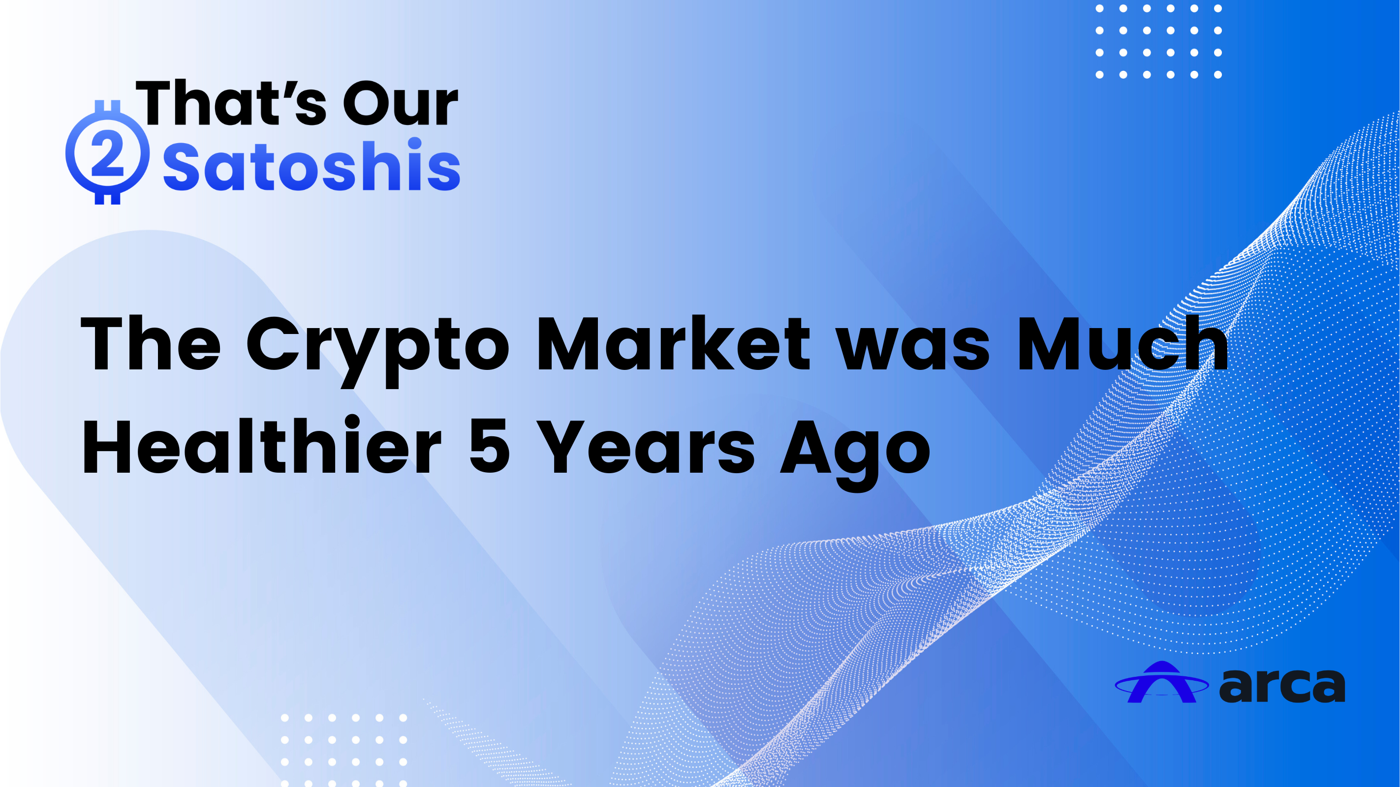 The Crypto Market was Much Healthier 5 Years Ago